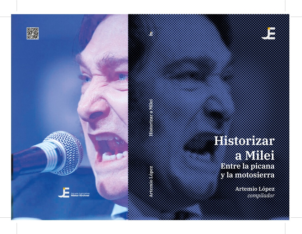 Anticipo: Prólogo de «Historizar a Milei»